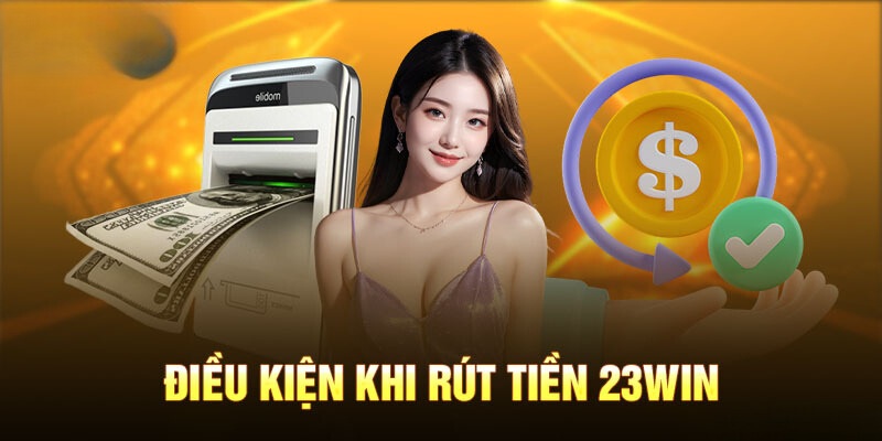 Điều kiện điều khoản khi rút thưởng 